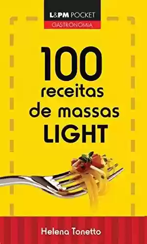 Livro PDF: 100 Receitas de Massas Light