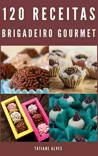 Livro PDF 120 Receitas de Brigadeiro Gourmet