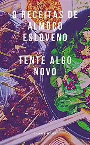 Capa do livro: 9 receitas de almoço esloveno: Tente algo Novo - Ler Online pdf