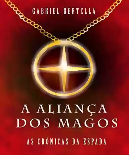 Livro PDF: A Aliança dos Magos (As Crônicas da Espada Livro 1)