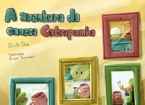 Livro PDF: A aventura da caneca Catrapumba: Livro infantil