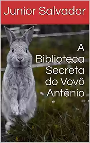 Livro PDF: A biblioteca secreta do vovô Antônio