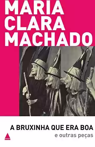 Livro PDF A bruxinha que era boa e outras peças (Teatro Maria Clara Machado)