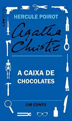 Capa do livro: A caixa de chocolates: Um conto de Hercule Poirot - Ler Online pdf
