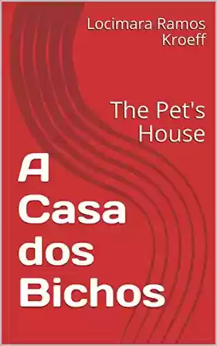 Livro PDF: A Casa dos Bichos: The Pet’s House