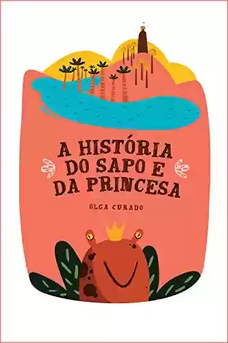 Capa do livro: A história do sapo e da princesa - Ler Online pdf
