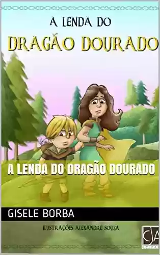 Capa do livro: A Lenda do Dragão Dourado - Ler Online pdf