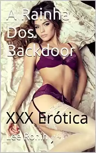 Capa do livro: A Rainha Dos Backdoor : XXX Erótica - Ler Online pdf