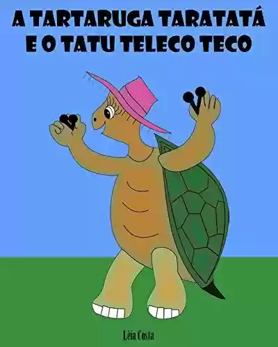 Livro PDF: A Tartaruga Taratatá e o Tatu Teleco Teco