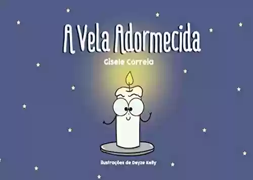 Livro PDF: A Vela Adormecida (Brazilian Portuguese Edition)