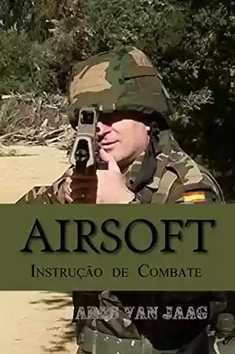 Capa do livro: Airsoft: Instrução de Combate - Ler Online pdf