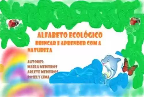 Capa do livro: Alfabeto eco lógico: brincar e aprender com a natureza - Ler Online pdf