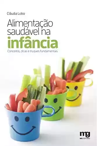 Livro PDF: Alimentação saudável na infância: Conceitos, dicas e truques fundamentais
