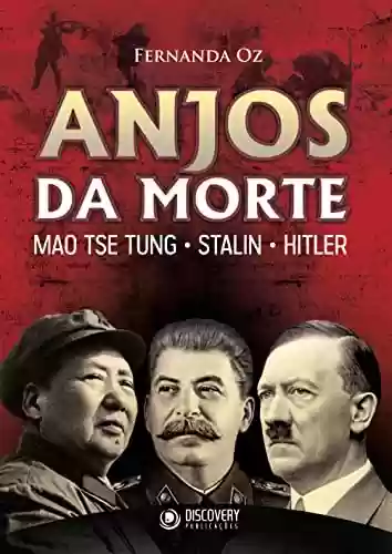 Livro PDF: Anjos da Morte – Mao TseTung, Stalin, Hitler (Discovery Publicações)