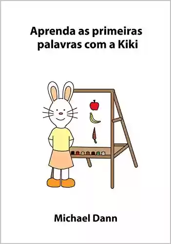 Livro PDF Aprenda as primeiras palavras com a Kiki (Aprenda com a Kiki Livro 5)