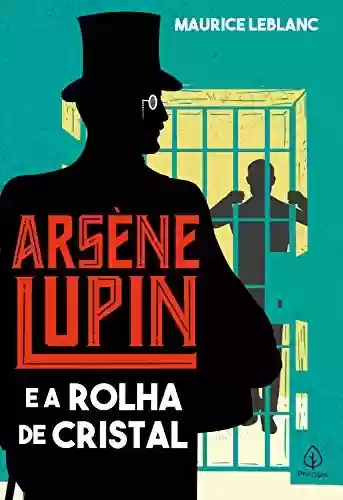 Livro PDF: Arsene Lupin e a rolha de cristal (Clássicos da literatura mundial)