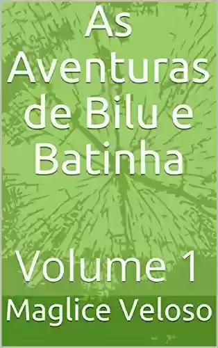 Capa do livro: As Aventuras de Bilu e Batinha: Volume 1 - Ler Online pdf