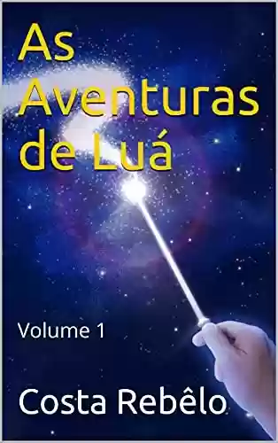 Capa do livro: As Aventuras de Luá: Volume 1 - Ler Online pdf