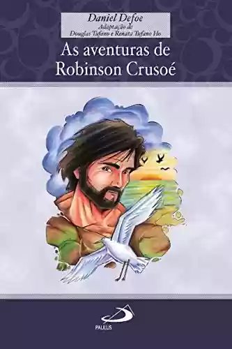 Livro PDF As aventuras de Robinson Crusoé (Encontro com os clássicos)