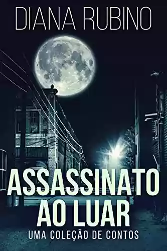 Livro PDF: Assassinato ao luar – Uma coleção de contos: Em Português