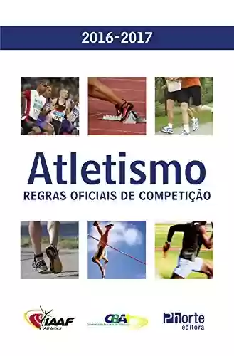 Livro PDF: Atletismo: Regras oficiais de competição 2016-2017