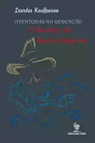 Livro PDF: AVENTURAS NA REDENÇÃO: o Sumiço de Santos Dumont