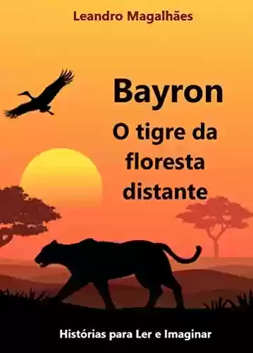 Livro PDF: Bayron – O Tigre da Floresta Distante: Histórias para Ler e Imaginar
