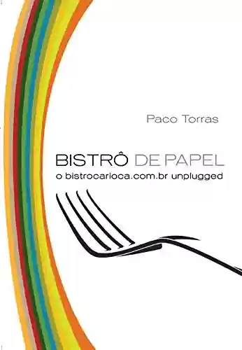Livro PDF: Bistrô de Papel: O Bistrô Carioca Unplugged
