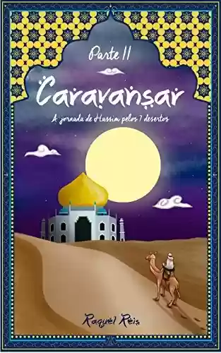 Livro PDF: Caravansar: A jornada de Hassim pelos 7 desertos