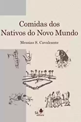 Livro PDF: Comidas dos nativos do Novo Mundo