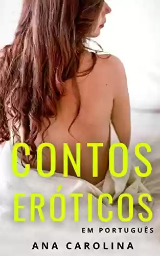 Capa do livro: Contos Eróticos em Português: Para mulheres (Contos eróticos hot) - Ler Online pdf