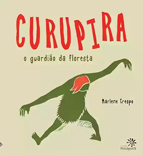 Livro PDF: CURUPIRA: O GUARDIÃO DA FLORESTA