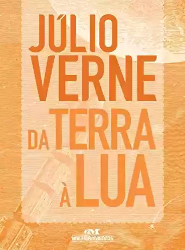 Livro PDF: Da Terra à Lua: Texto adaptado (Júlio Verne)