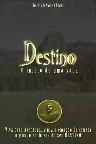 Livro PDF: DESTINO – O INICIO DE UMA SAGA