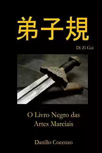 Livro PDF: Di Zi Gui: O Livro Negro das Artes Marciais