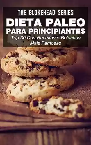 Capa do livro: Dieta Paleo para principiantes – Top 30 Das Receitas e bolachas mais famosas - Ler Online pdf