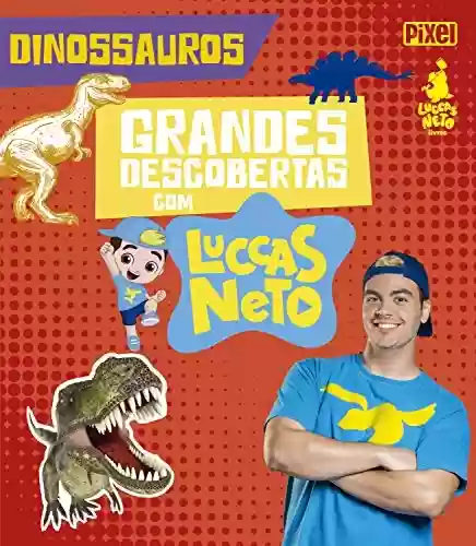 Livro PDF: Dinossauros – Grandes Descobertas com Luccas Neto