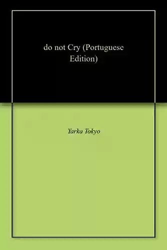 Capa do livro: do not Cry - Ler Online pdf
