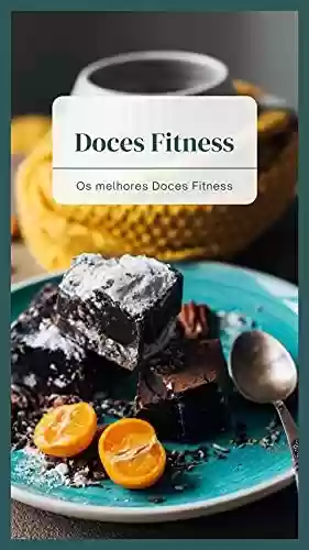 Capa do livro: Doces Fitness : Os melhores Doces Fitness - Ler Online pdf