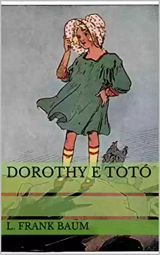 Livro PDF: Dorothy e Totó (Historinhas do Mágico de Oz)