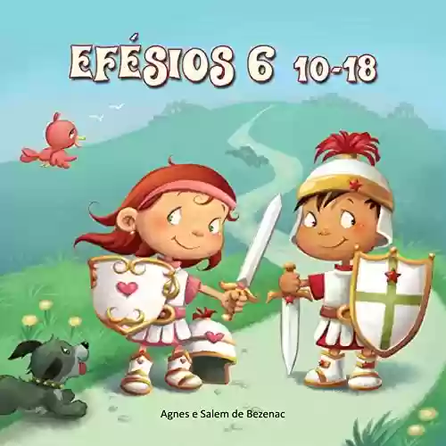 Livro PDF: Efésios 6:10-18: A armadura de Deus (A Bíblia para Crianças Livro 8)