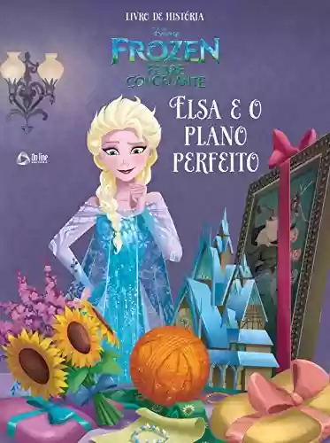 Livro PDF: Elsa e o Plano Perfeito: Frozen: Livro de Histórias Edição 5
