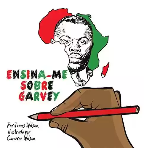 Capa do livro: Ensina-Me Sobre Garvey - Ler Online pdf