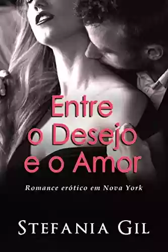 Livro PDF Entre o Desejo e o Amor: Romance e Erotismo
