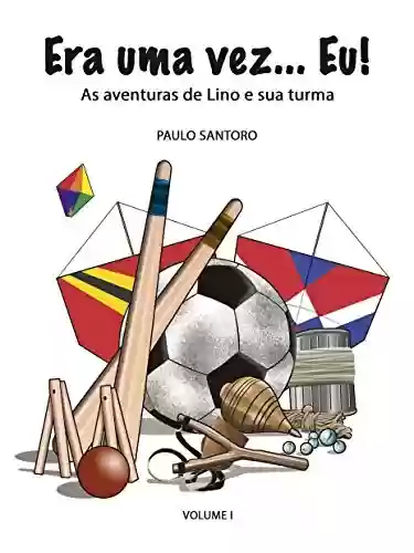 Capa do livro: Era uma Vez… Eu!: As Aventuras de Lino e sua Turma - Ler Online pdf