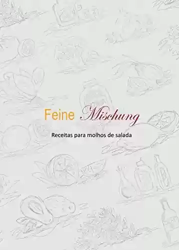 Livro PDF: Feine Mischung: Receitas para molhos de salada