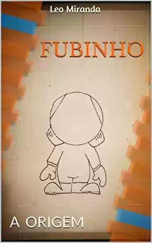 Livro PDF: FUBINHO: A ORIGEM