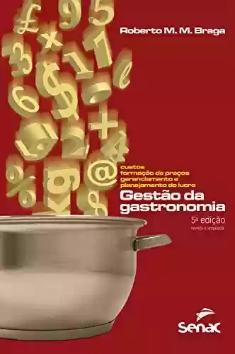 Livro PDF: Gestão da gastronomia: custos, formação de preços, gerenciamento e planejamento do lucro
