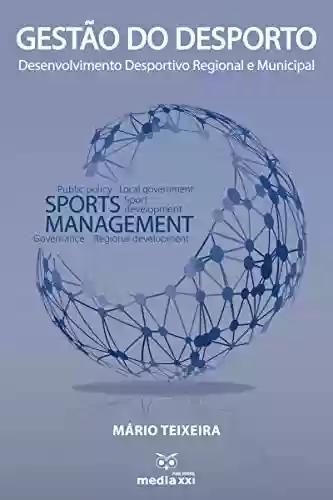 Livro PDF: Gestão do Desporto – Desenvolvimento Desportivo Regional e Municipal