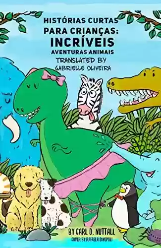 Livro PDF: Histórias Curtas Para Crianças: Incríveis Aventuras Animais (Historias Cortas Para Niños: Aventuras Asombrosas de Animales Livro 1)